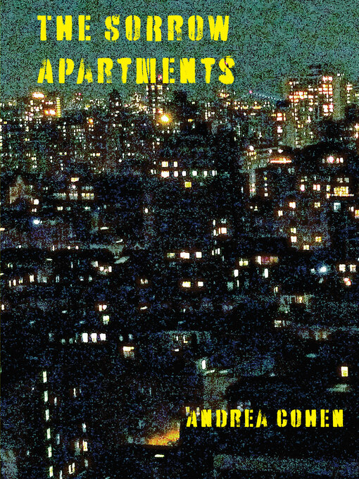 Title details for The Sorrow Apartments by Andrea Cohen - Available